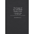 The Causes of the 1929 Stock Market Crash: A Speculative Orgy or a New Era?