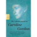 The Collected Stories of Caroline Gordon
