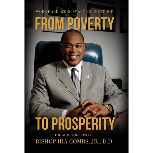 From Poverty to Prosperity: Work Hard. Work Smart. Figure It Out.