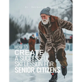 How to Create a Successful Ski Lesson for Senior Citizens