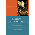 Biblical Covenantalism, Volume 3