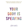 Your Body Is Speaking