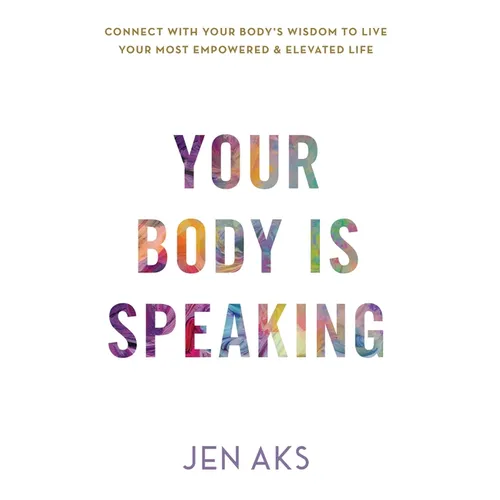 Your Body Is Speaking