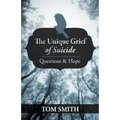 The Unique Grief of Suicide: Questions and Hope