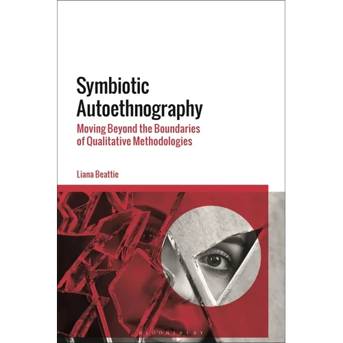 Symbiotic Autoethnography: Moving Beyond the Boundaries of Qualitative Methodologies
