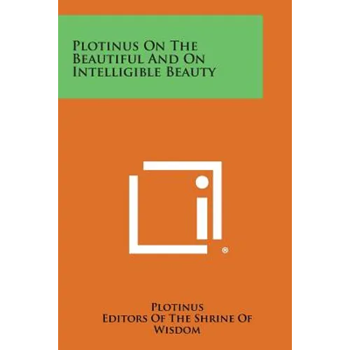 Plotinus on the Beautiful and on Intelligible Beauty