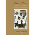 Adios to Tears: The Memoirs of a Japanese-Peruvian Internee in U.S. Concentration Camps
