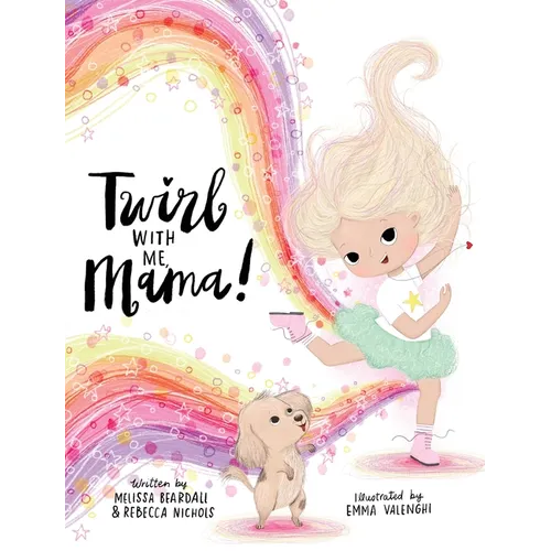 Twirl with Me, Mama!