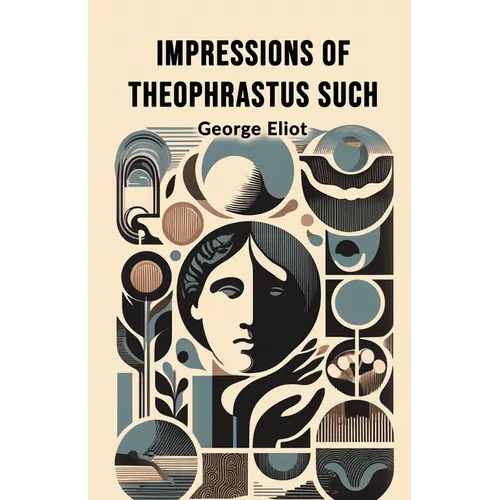 Impressions of Theophrastus Such