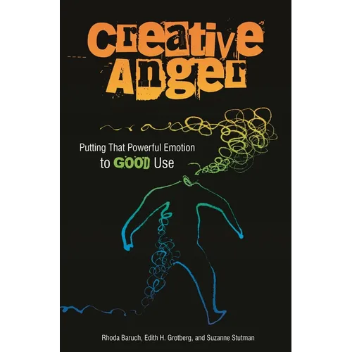 Creative Anger: Putting That Powerful Emotion to Good Use