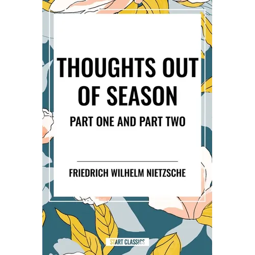 Thoughts Out of Season: Part One and Part Two