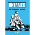 Untamed: The Song Poems of John Calo Vol. I