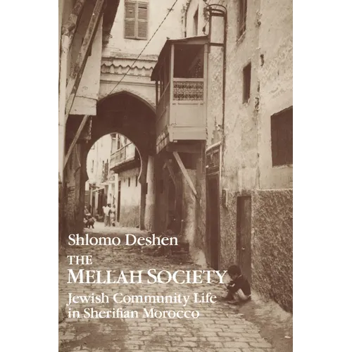 The Mellah Society: Jewish Community Life in Sherifian Morocco
