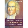 Covenant of Redemption in the Trinitarian Theology of Jonathan Edwards: The Nexus Between the Immanent Trinity and the Economic Trinity