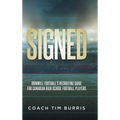 Signed: Ironwill Football's Recruiting Guide for Canadian Highschool Football Players