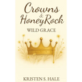 Crowns & HoneyRock: Wild Grace