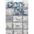 Cocaine: The Global Reach of the World's Most Lucrative Illicit Drug