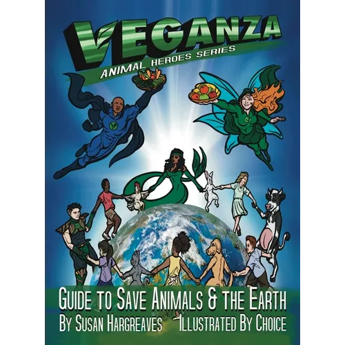 Veganza Animal Heroes Series - Guide to Save Animals & the Earth