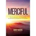 Merciful: The Opportunity and Challenge of Discipling the Poor Out of Poverty