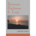 Between Darkness & Trust