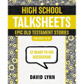 High School Talksheets, Epic Old Testament Stories: 52 Ready-To-Use Discussions