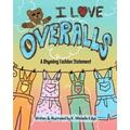 I Love Overalls