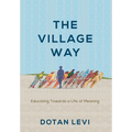 The Village Way: Educating Towards a Life of Meaning