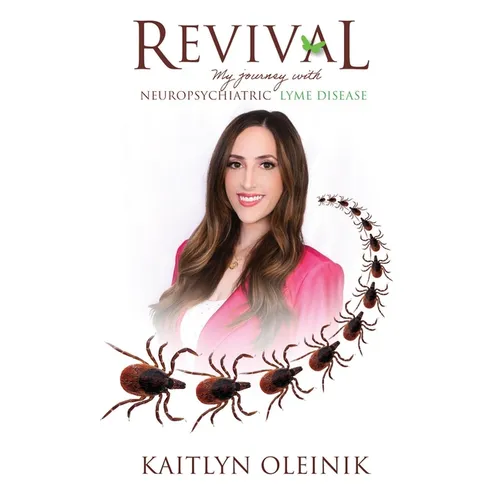 Revival: My Journey with Neuropsychiatric Lyme Disease