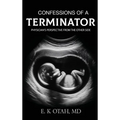 Confessions of a Terminator: Physician's Perspective from the Other Side