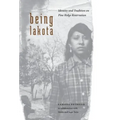 Being Lakota: Identity and Tradition on Pine Ridge Reservation