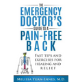 The Emergency Doctor's Guide to a Pain-Free Back: Fast Tips and Exercises for Healing and Relief