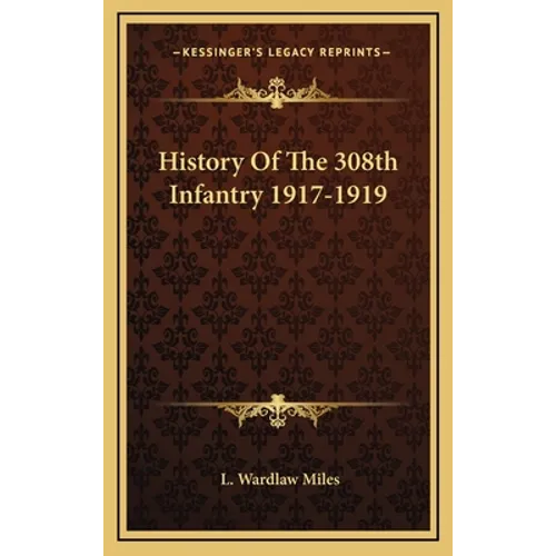 History Of The 308th Infantry 1917-1919