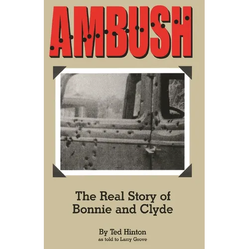 Ambush: The Real Story of Bonnie and Clyde