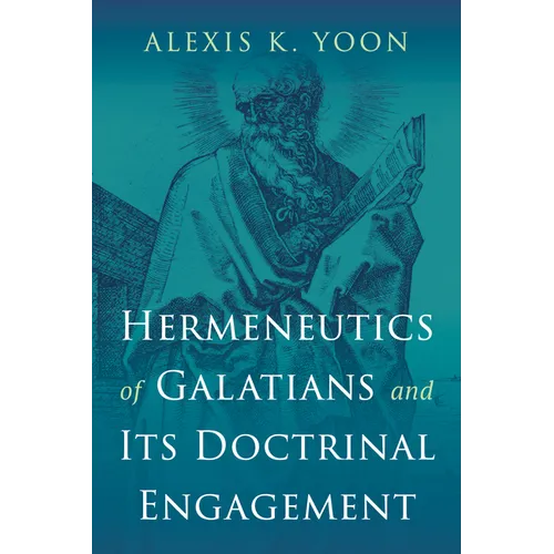 Hermeneutics of Galatians and Its Doctrinal Engagement