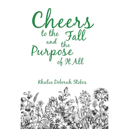Cheers to the Fall and the Purpose of It All
