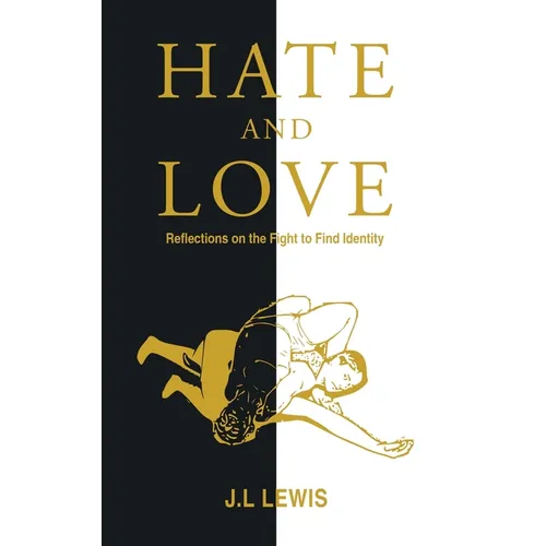 Hate and Love: Reflections on the Fight to Find Identity