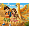 THE FIRST ANIMATION OF THE ANCIENT WORLD (Tiny Time Traveler Series - Book 1)