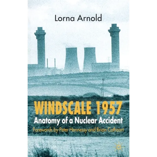 Windscale 1957: Anatomy of a Nuclear Accident
