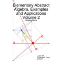 Elementary Abstract Algebra, Examples and Applications Volume 2: Abstractions