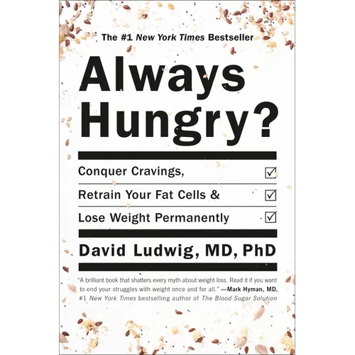 Always Hungry?: Conquer Cravings, Retrain Your Fat Cells, and Lose Weight Permanently