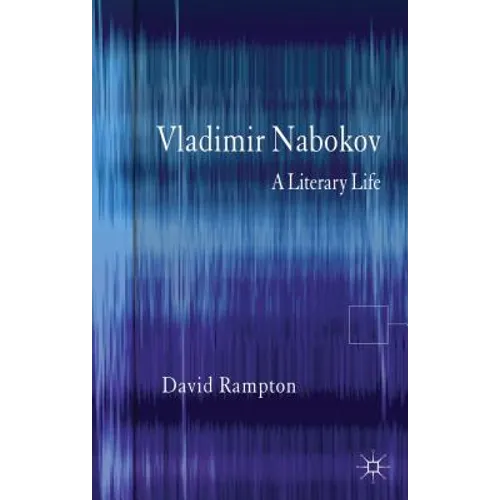 Vladimir Nabokov: A Literary Life