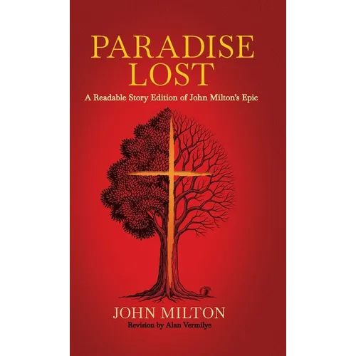 Paradise Lost: A Readable Story Edition of John Milton's Epic (Easy-to-read Version)
