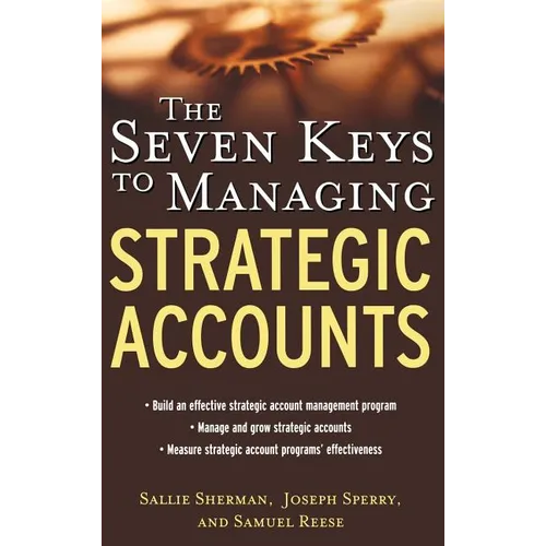 The Seven Keys to Managing Strategic Accounts