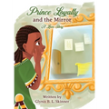 Prince Loyalty and the Mirror: A Love Story