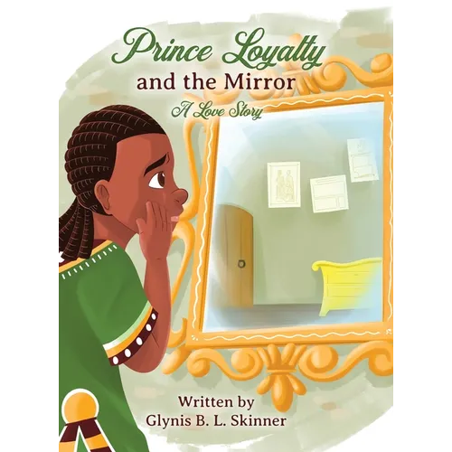 Prince Loyalty and the Mirror: A Love Story