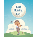 Good Morning, Golf!