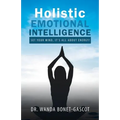 Holistic Emotional Intelligence: Set Your Mind, It's All About Energy!