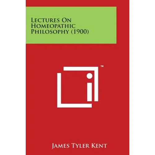 Lectures on Homeopathic Philosophy (1900)