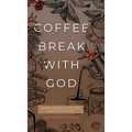 Coffee Break with God: Inspiration & Insight to Keep your Day God's Way