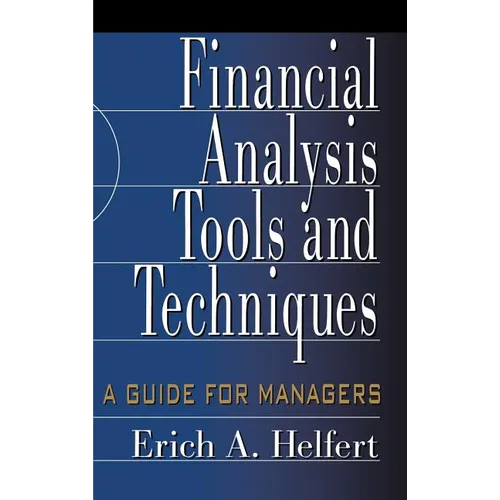 Financial Analysis Tools and Techniques: A Guide for Managers